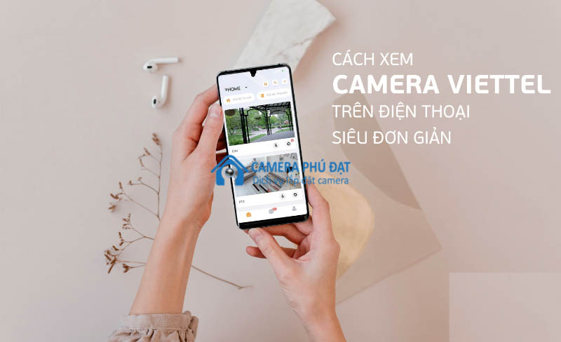 Cách xem lại camera trên điện thoại 